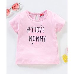 Babyhug 100% Cotton Half Sleeves Tee with I Love Mommy Print - Pink