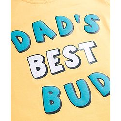 Babyhug Cotton Knit Half Sleeves T-Shirt with Dad's Best Bud - Yellow